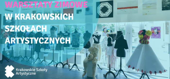 Zimowe kursy w Krakowskich Szkołach Artystycznych