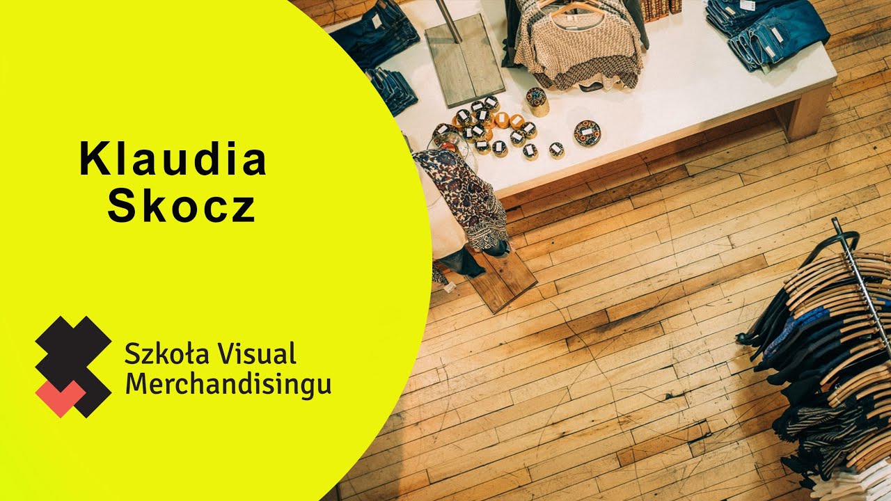 Klaudia Skocz absolwentka Szkoły Visual Merchandisingu SVM