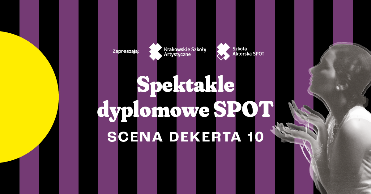 Spektakle Dyplomowe 2026 w Szkole Aktorskiej SPOT
